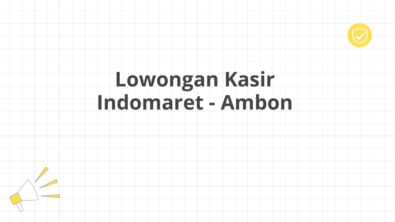 Lowongan Kasir Indomaret - Ambon