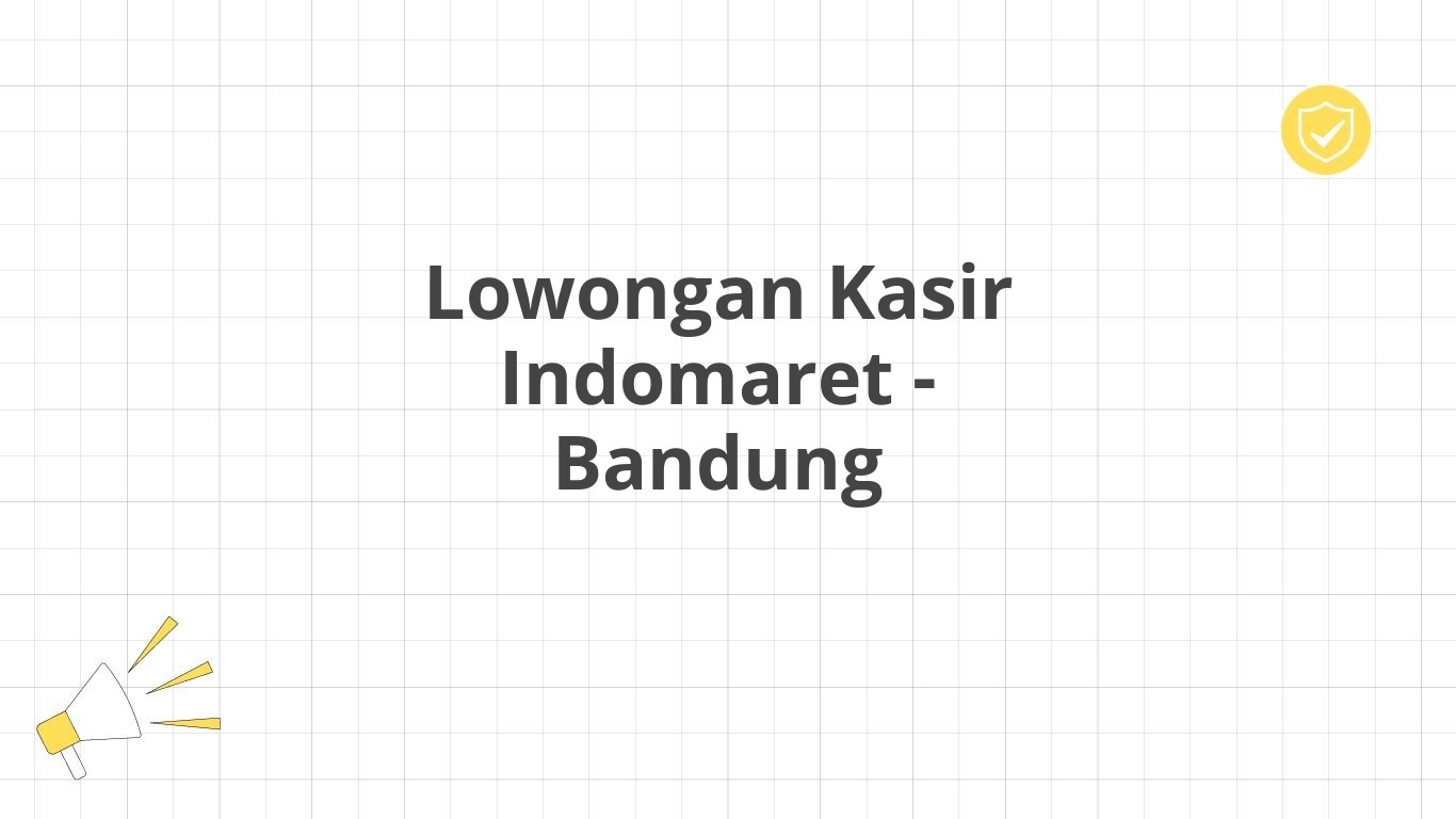 Lowongan Kasir Indomaret - Bandung