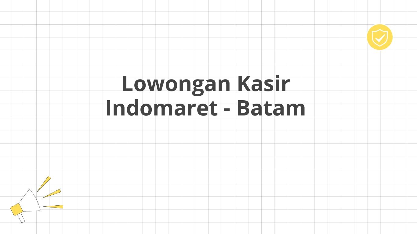 Lowongan Kasir Indomaret - Batam