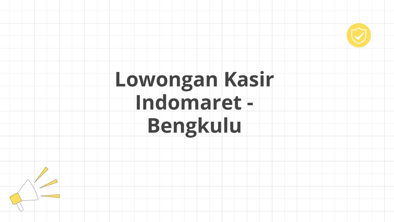 Lowongan Kasir Indomaret - Bengkulu