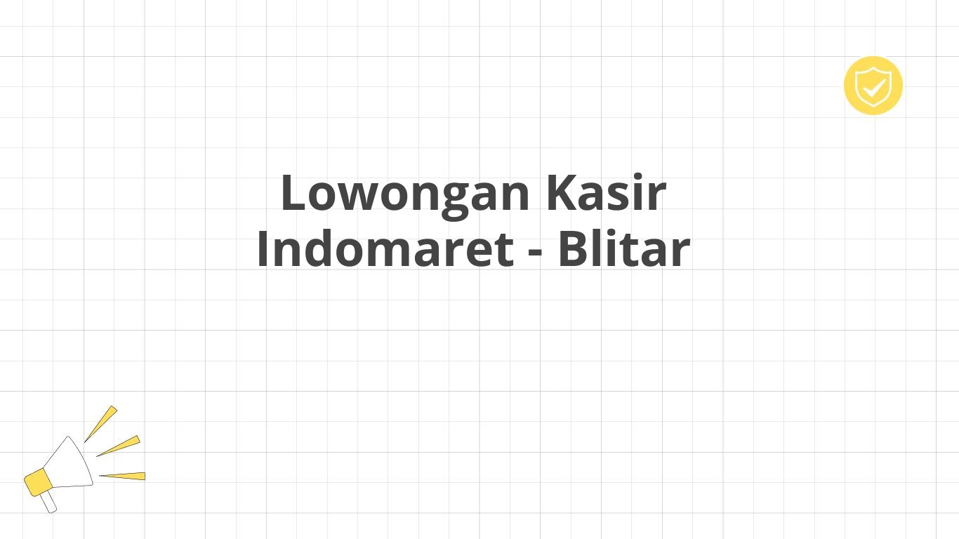 Lowongan Kasir Indomaret - Blitar