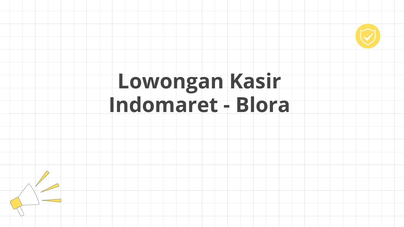 Lowongan Kasir Indomaret - Blora