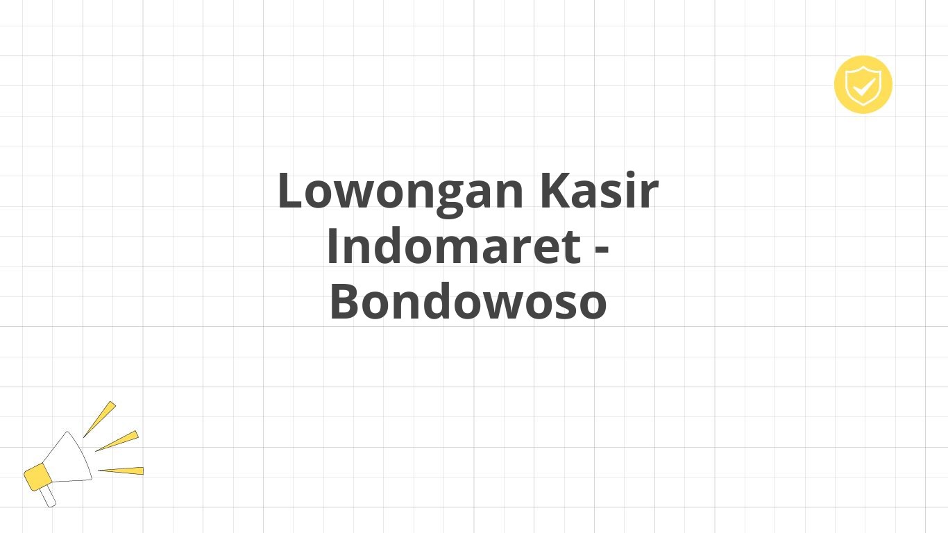 Lowongan Kasir Indomaret - Bondowoso