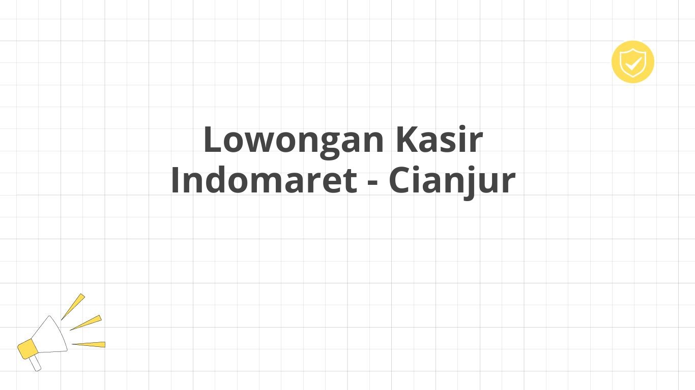 Lowongan Kasir Indomaret - Cianjur