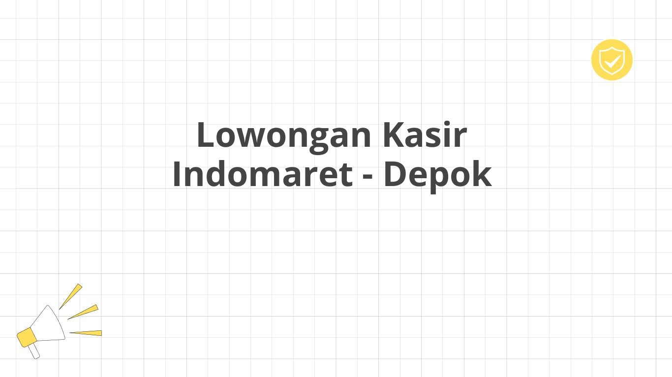 Lowongan Kasir Indomaret - Depok