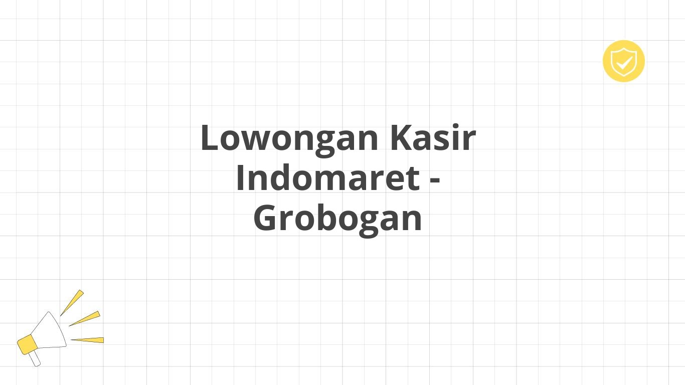 Lowongan Kasir Indomaret - Grobogan