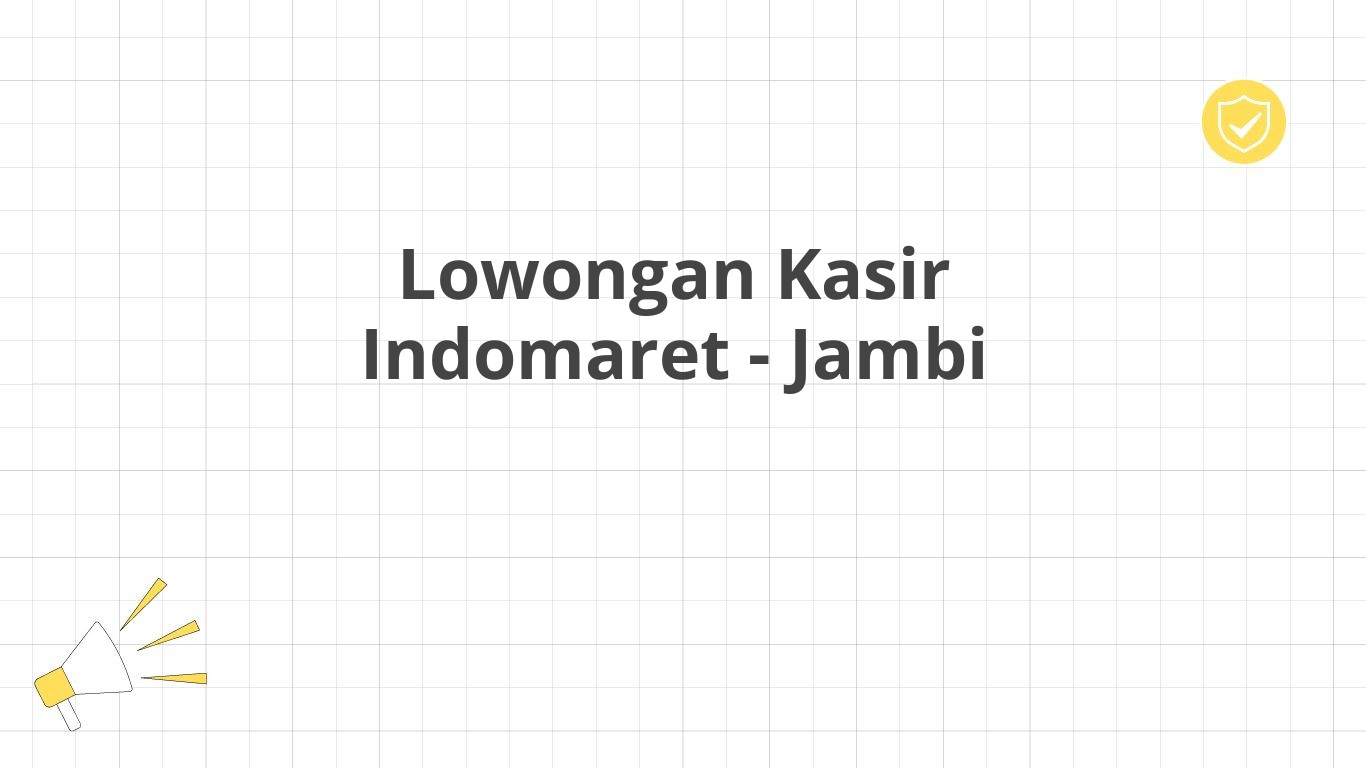 Lowongan Kasir Indomaret - Jambi