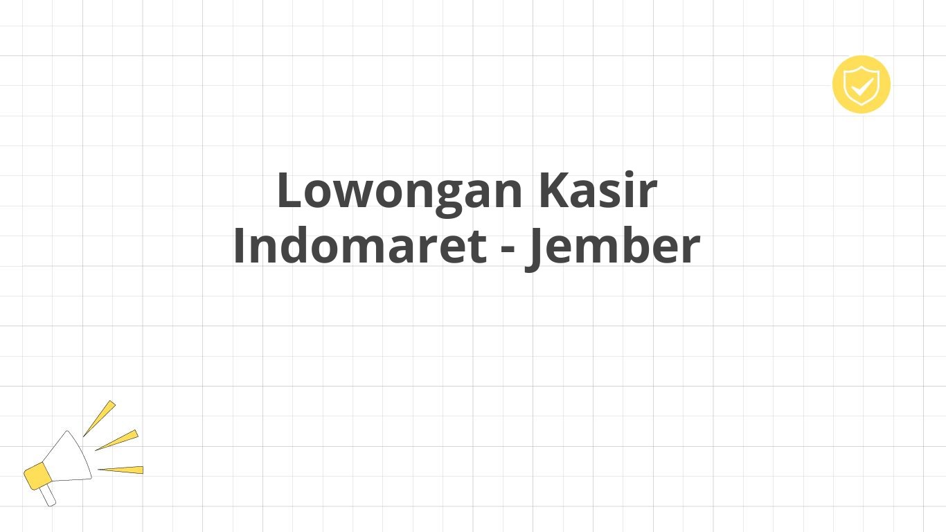 Lowongan Kasir Indomaret - Jember