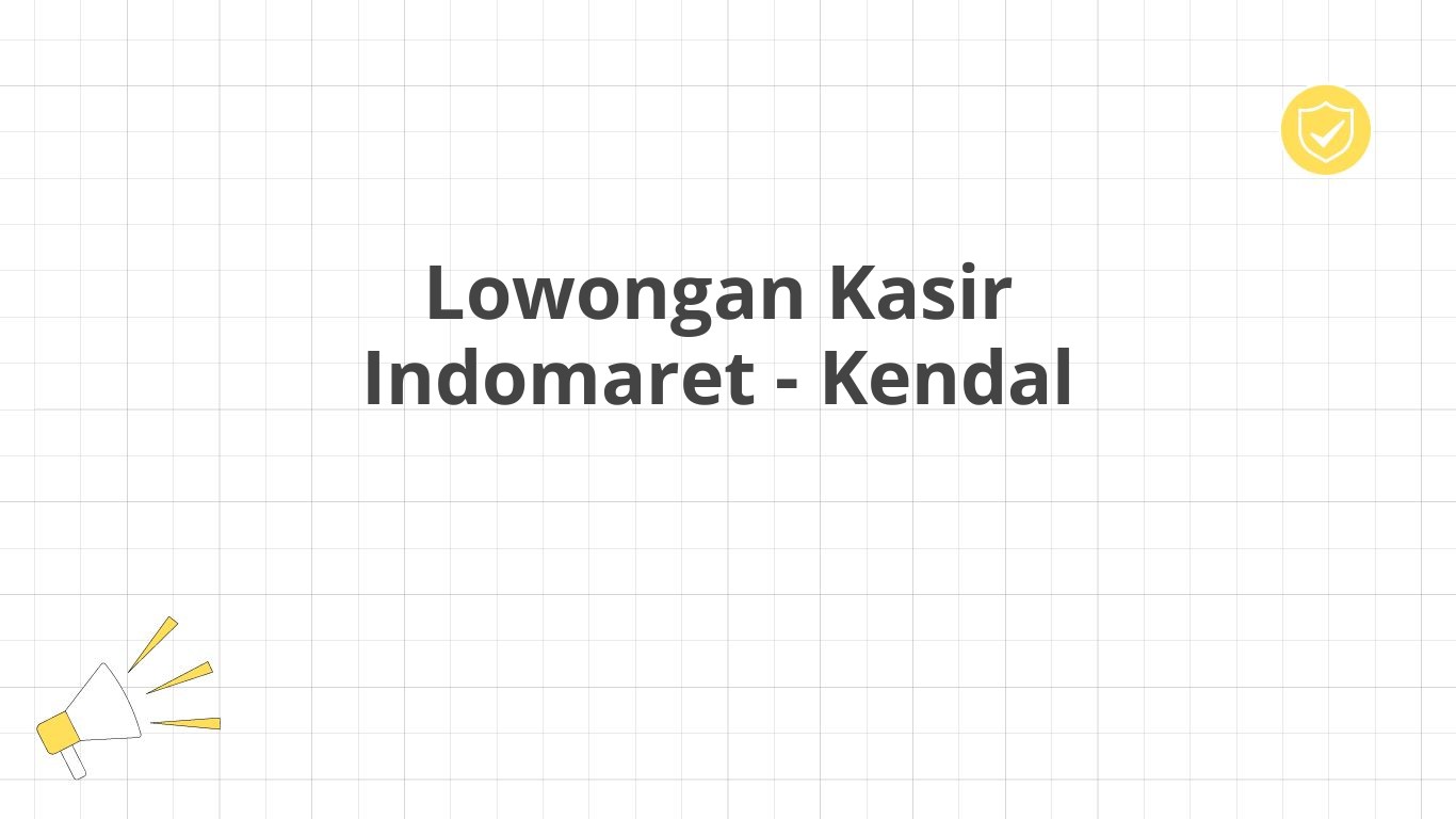 Lowongan Kasir Indomaret - Kendal