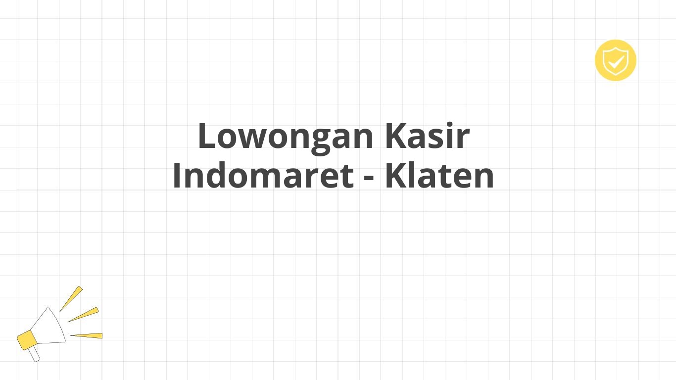 Lowongan Kasir Indomaret - Klaten