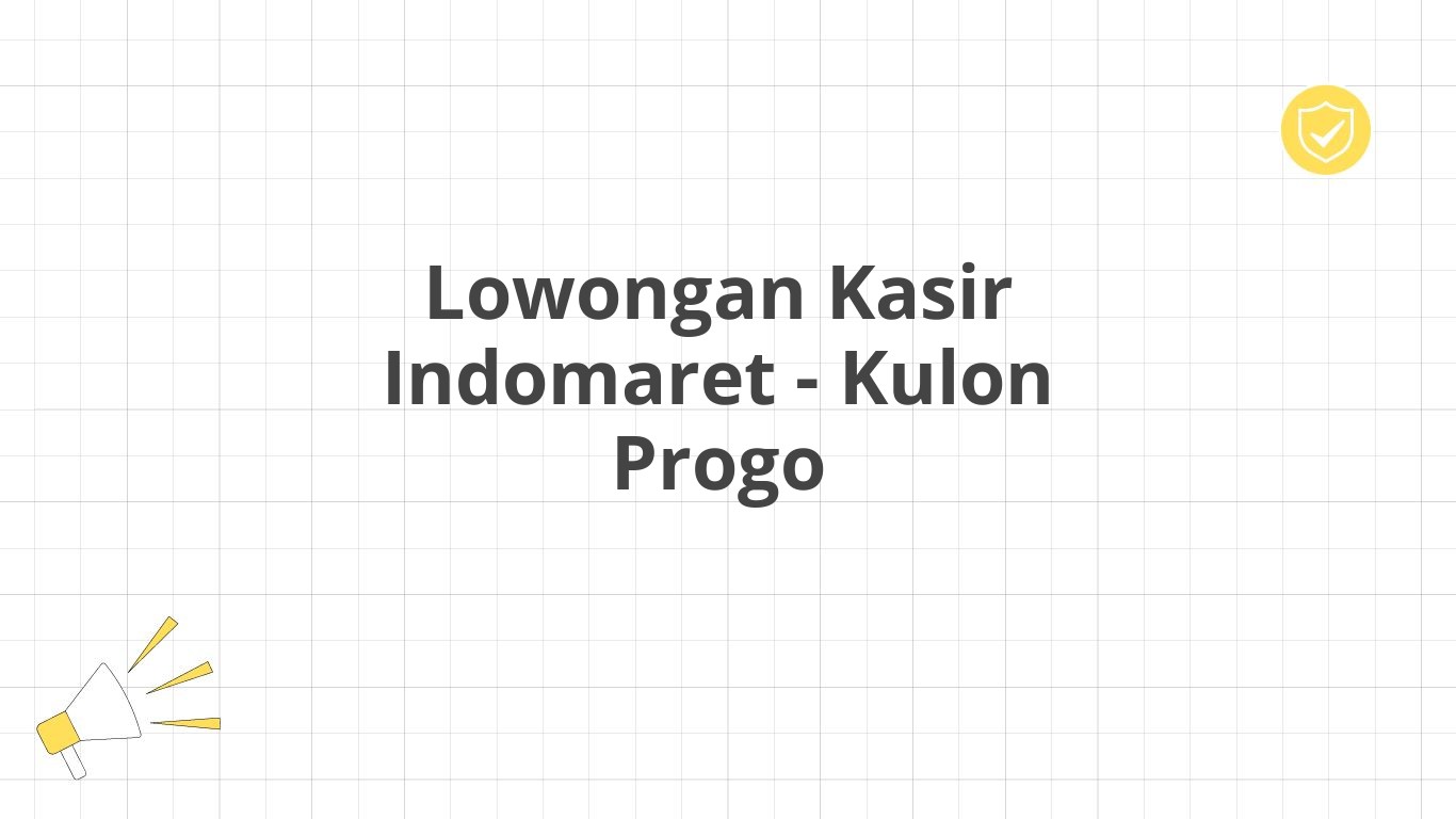 Lowongan Kasir Indomaret - Kulon Progo