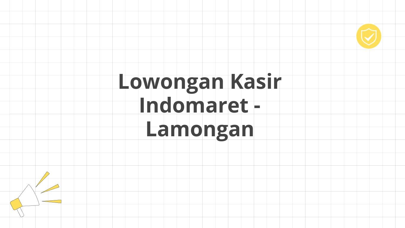 Lowongan Kasir Indomaret - Lamongan