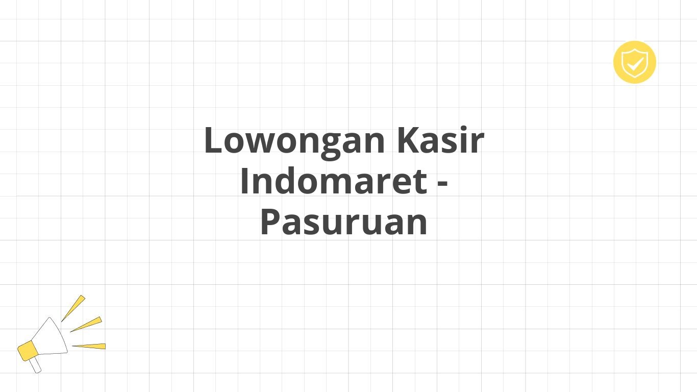 Lowongan Kasir Indomaret - Pasuruan