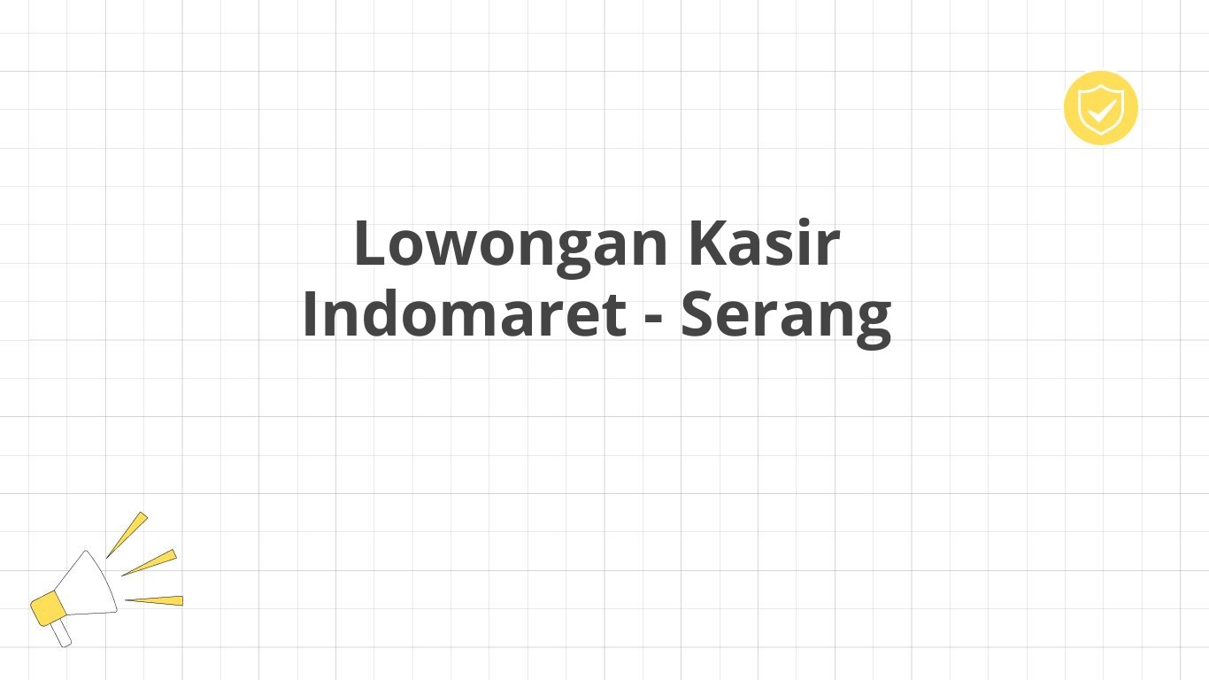 Lowongan Kasir Indomaret - Serang