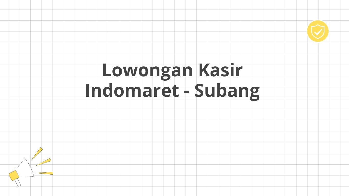 Lowongan Kasir Indomaret - Subang