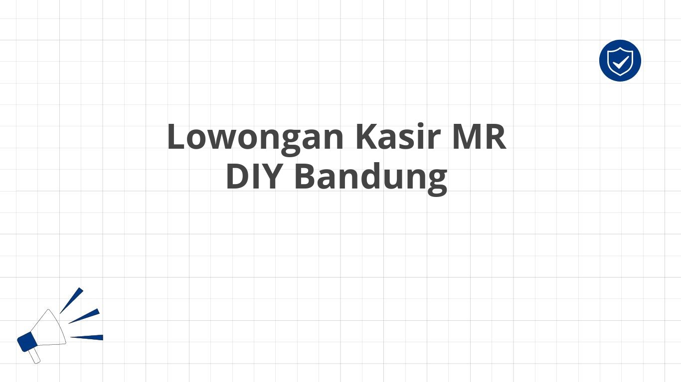 Lowongan Kasir MR DIY Bandung