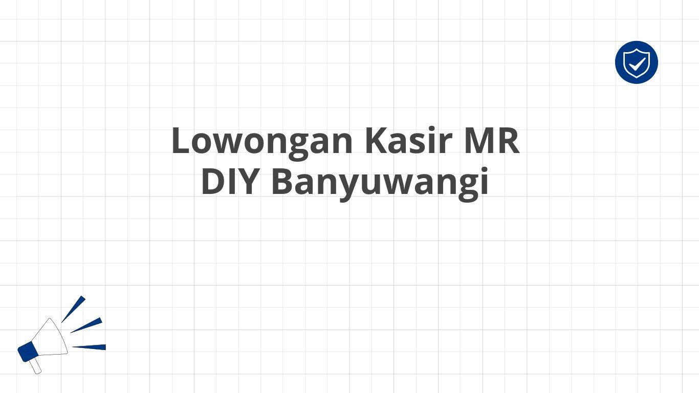 Lowongan Kasir MR DIY Banyuwangi