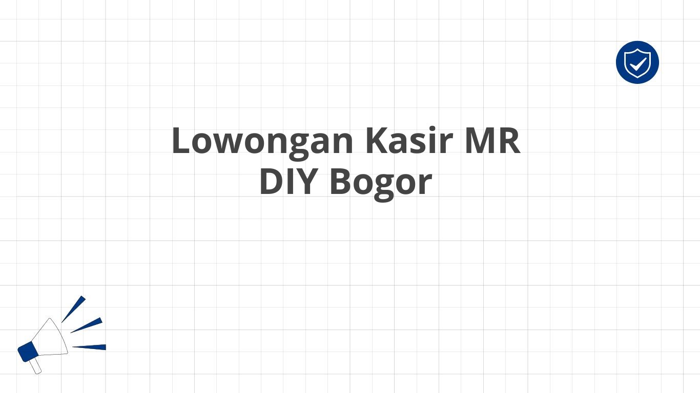 Lowongan Kasir MR DIY Bogor