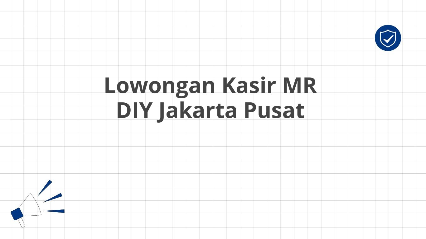 Lowongan Kasir MR DIY Jakarta Pusat