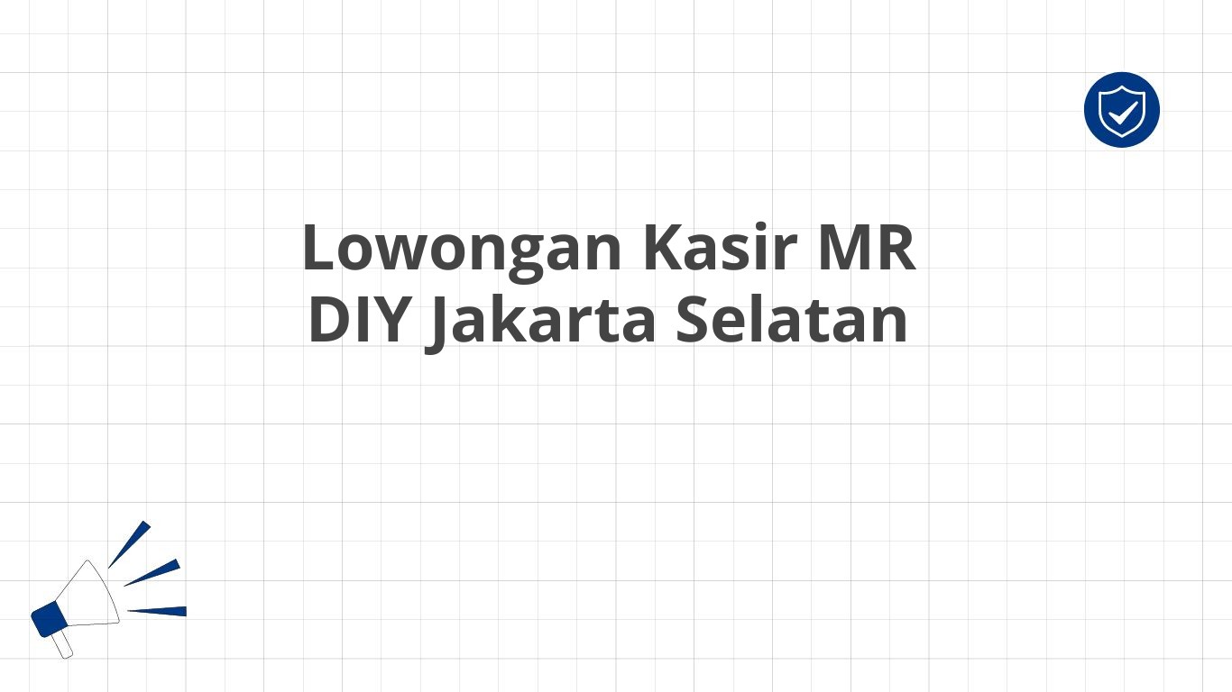 Lowongan Kasir MR DIY Jakarta Selatan