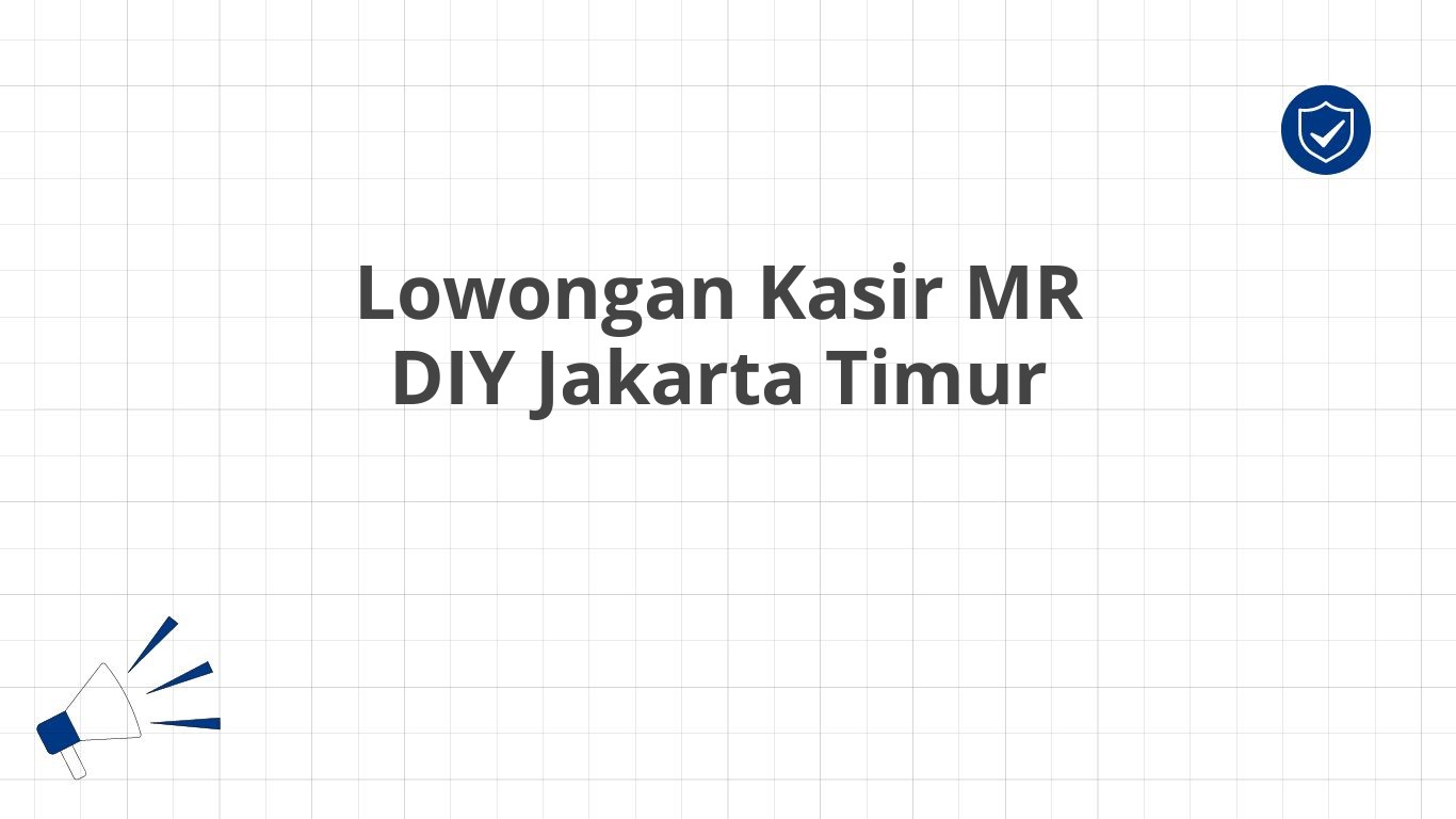 Lowongan Kasir MR DIY Jakarta Timur