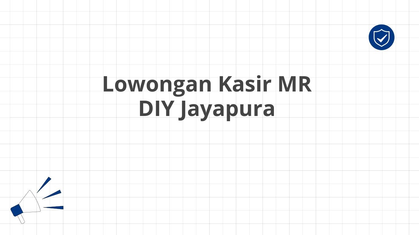 Lowongan Kasir MR DIY Jayapura