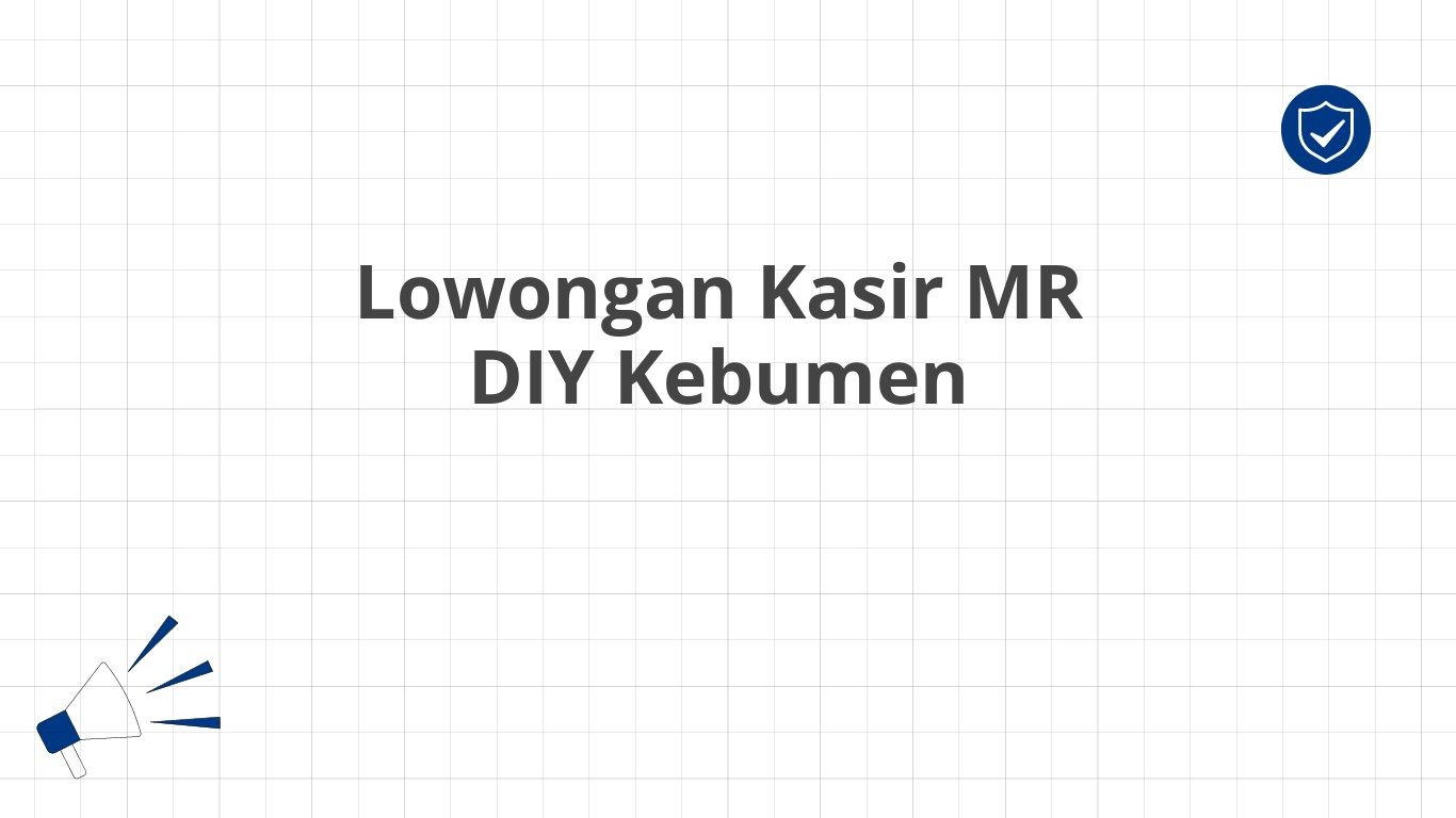 Lowongan Kasir MR DIY Kebumen