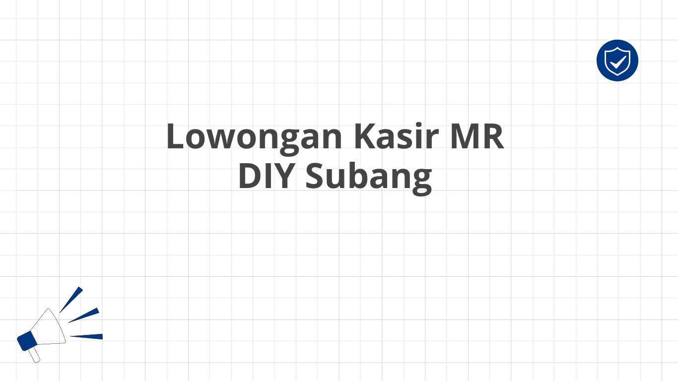 Lowongan Kasir MR DIY Subang