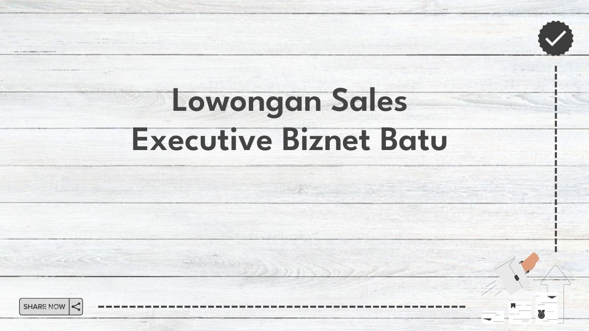 Lowongan Sales Executive Biznet Batu