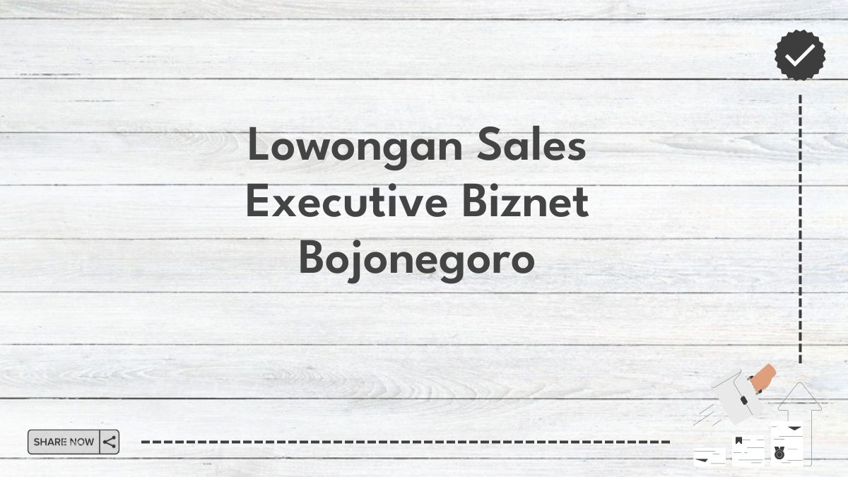 Lowongan Sales Executive Biznet Bojonegoro