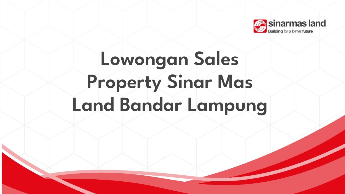 Lowongan Sales Property Sinar Mas Land Bandar Lampung