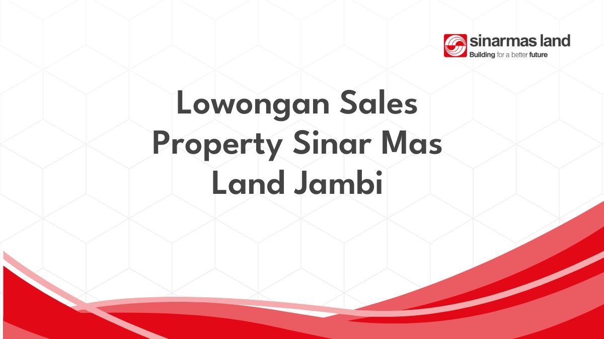 Lowongan Sales Property Sinar Mas Land Jambi