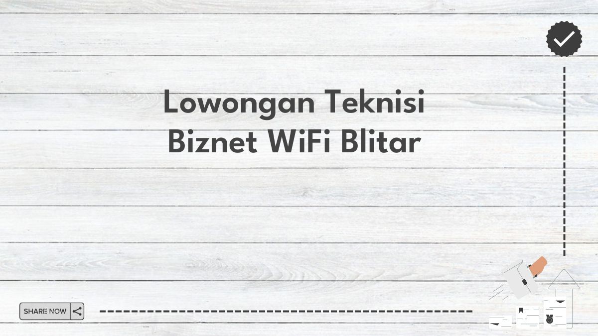 Lowongan Teknisi Biznet WiFi Blitar