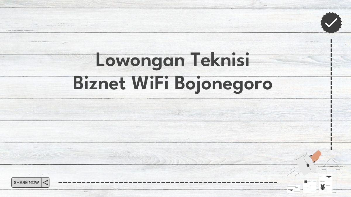 Lowongan Teknisi Biznet WiFi Bojonegoro