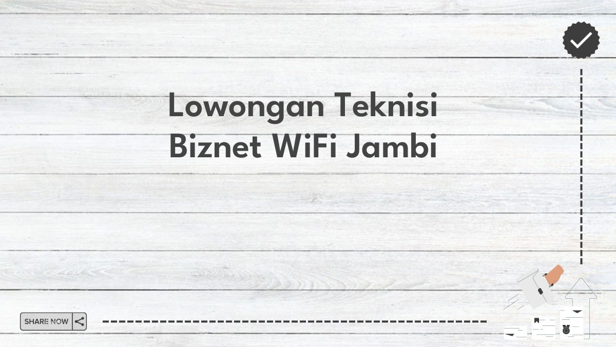 Lowongan Teknisi Biznet WiFi Jambi