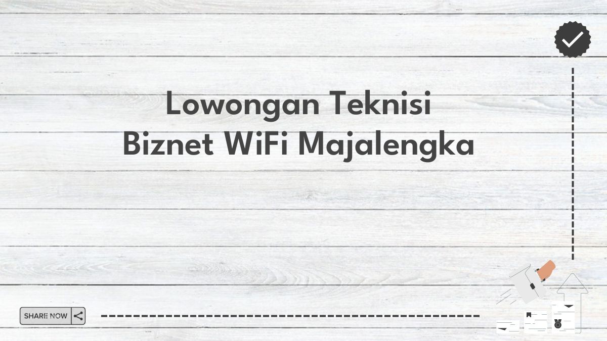 Lowongan Teknisi Biznet WiFi Majalengka