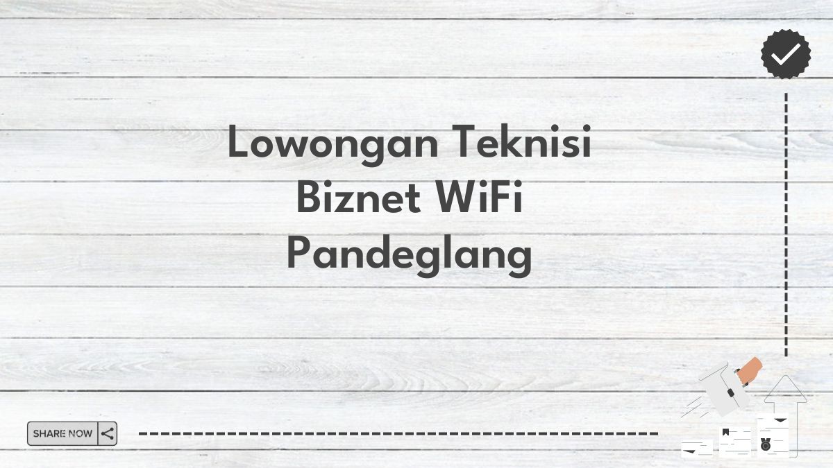 Lowongan Teknisi Biznet WiFi Pandeglang