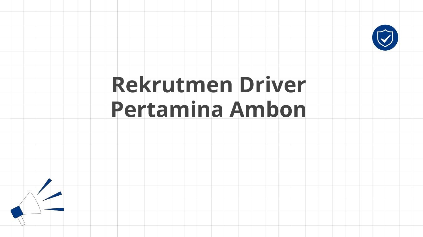 Rekrutmen Driver Pertamina Ambon