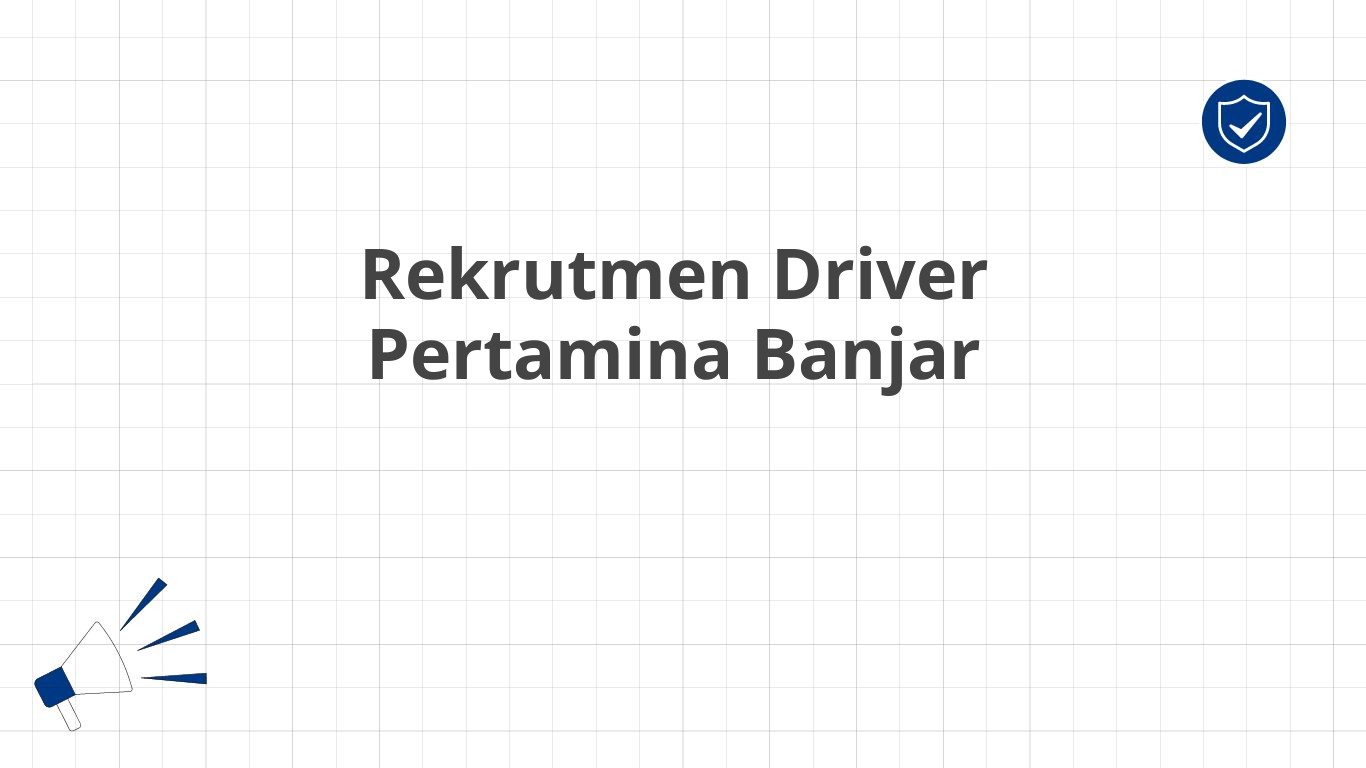 Rekrutmen Driver Pertamina Banjar