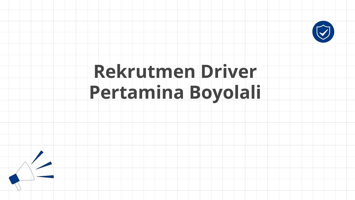 Rekrutmen Driver Pertamina Boyolali