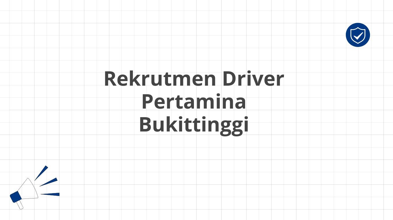 Rekrutmen Driver Pertamina Bukittinggi