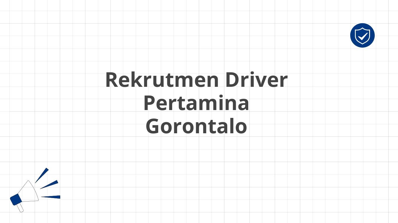 Rekrutmen Driver Pertamina Gorontalo