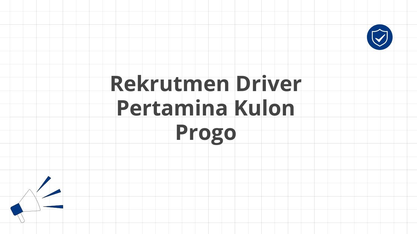 Rekrutmen Driver Pertamina Kulon Progo