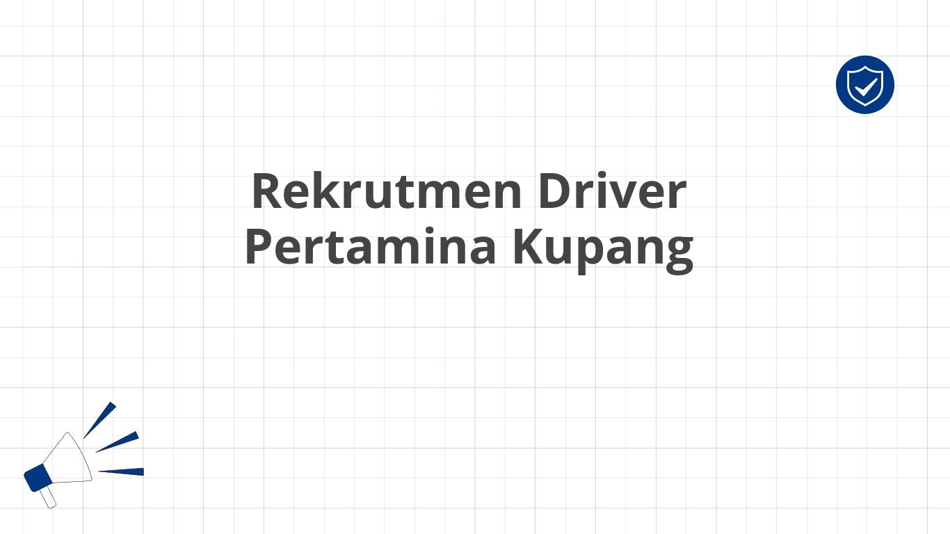 Rekrutmen Driver Pertamina Kupang