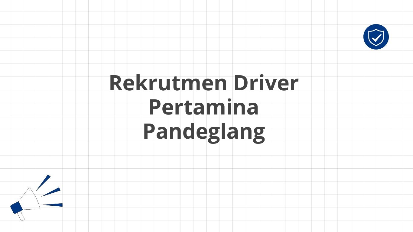 Rekrutmen Driver Pertamina Pandeglang