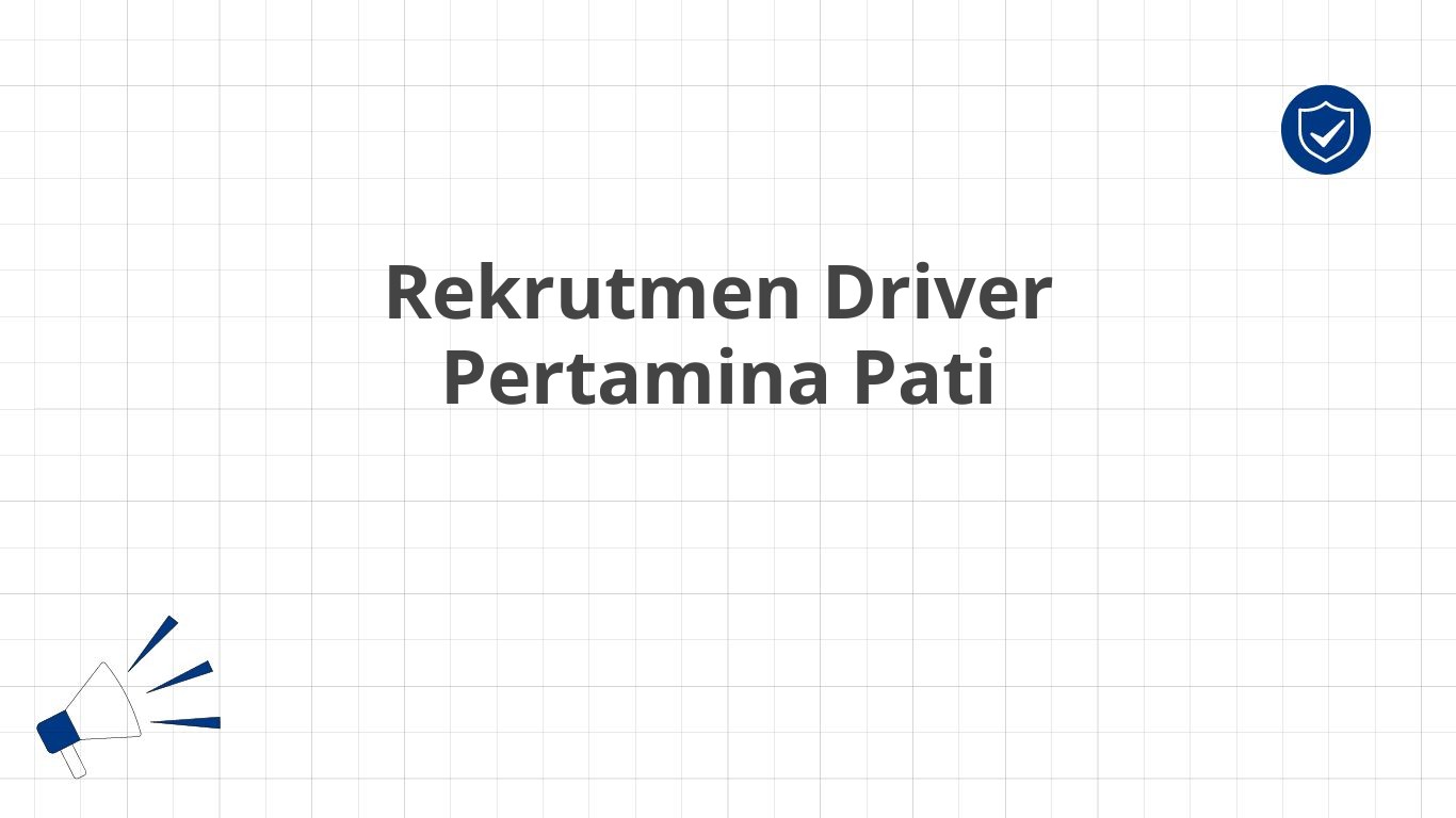 Rekrutmen Driver Pertamina Pati