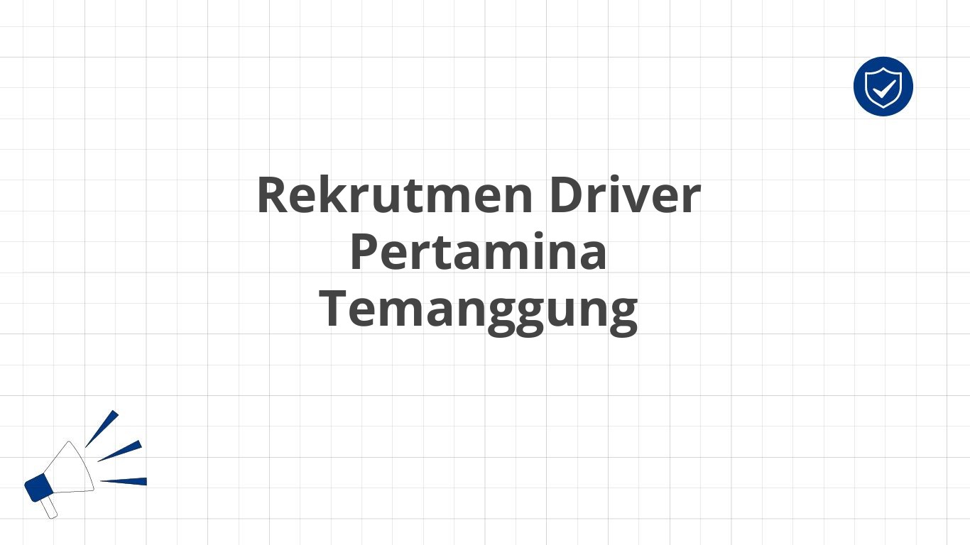 Rekrutmen Driver Pertamina Temanggung