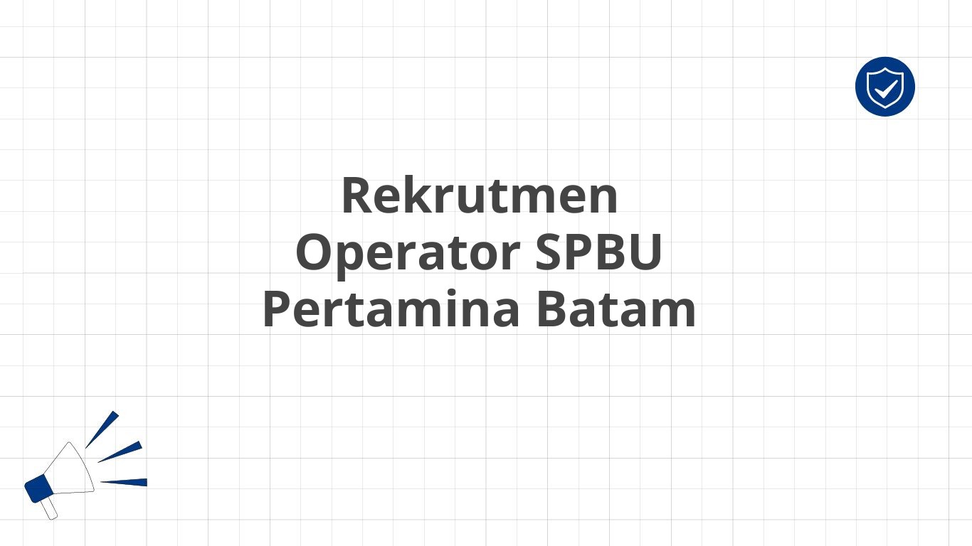 Rekrutmen Operator SPBU Pertamina Batam