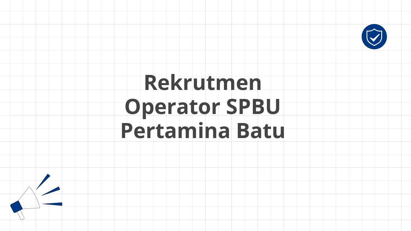 Rekrutmen Operator SPBU Pertamina Batu