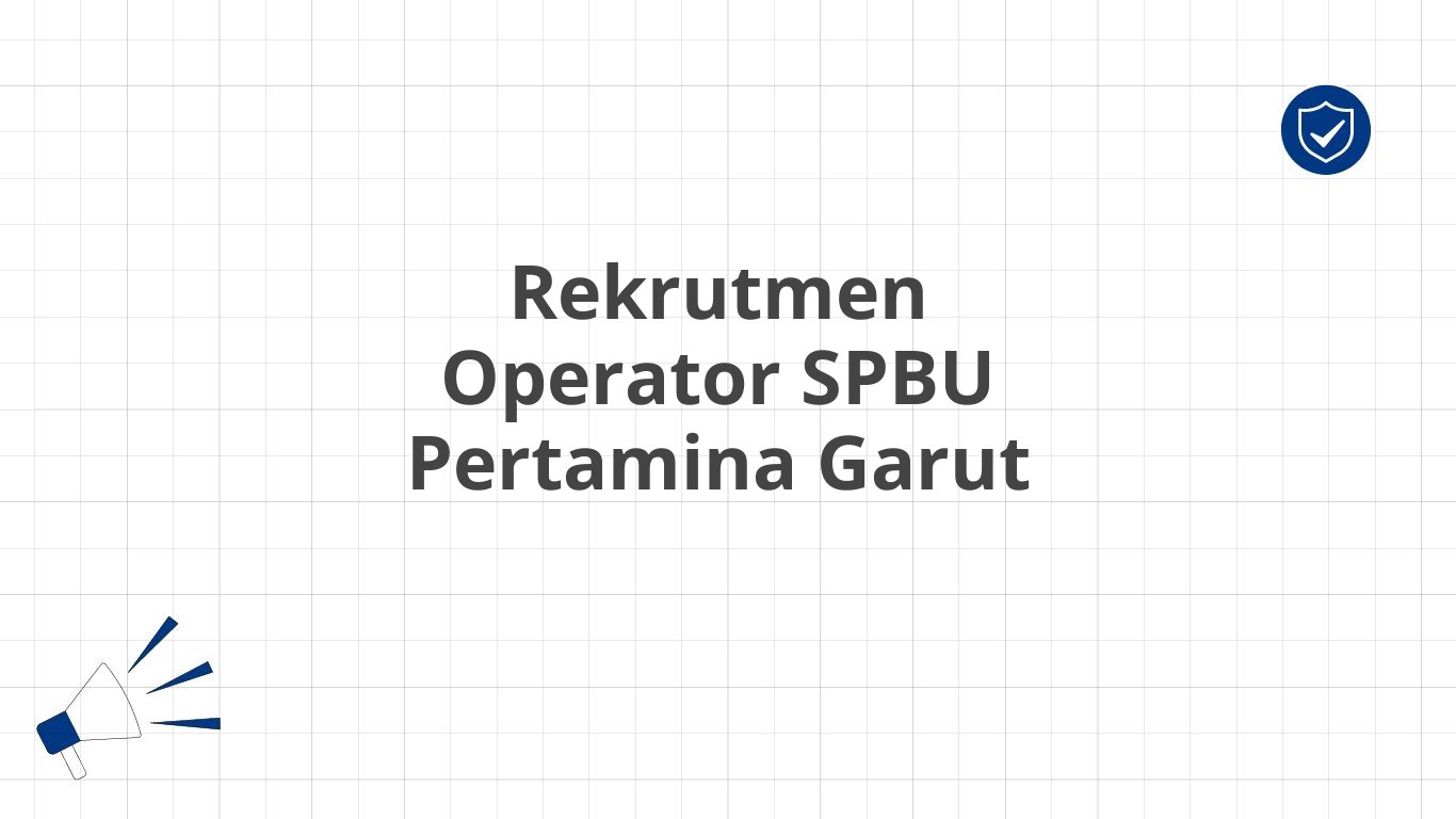 Rekrutmen Operator SPBU Pertamina Garut